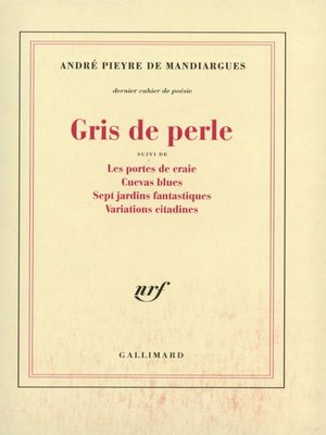 cover image of Gris de perle / Les Portes de craie /Cuevas blues /Sept jardins fantastiques /Variations citadines